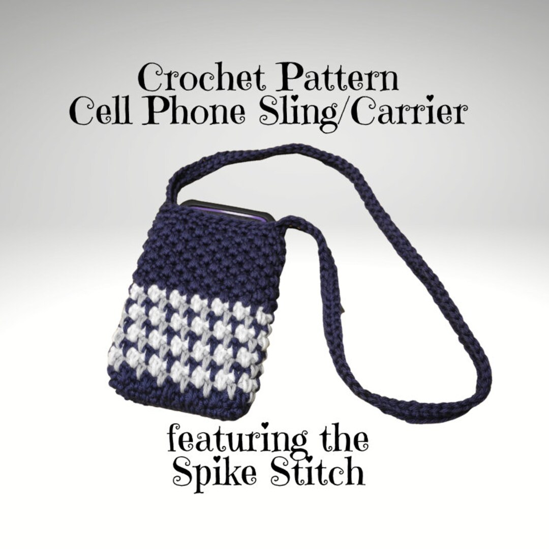 Crochet Pattern for Cell Phone Sling/carrier/cover, Smart Phone Holder