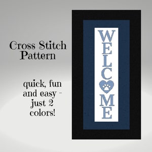 May include: A cross stitch pattern with the word "WELCOME" in blue letters on a white background, featuring a heart with a paw print. The text "quick, fun and easy - just 2 colors!" is also included.