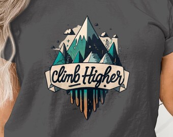 Mountain Adventure T-Shirt, Climb Higher Motivational Tee, Nature Lover Unisex Apparel, Outdoor Hiking Graphic Shirt