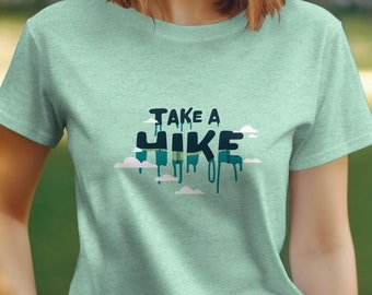 Take Hike T-Shirt, Nature Lover Graphic Tee, Outdoor Adventure Shirt, Unisex Hiking Clothing, Casual Wilderness Top, Mountain Explorer Gift