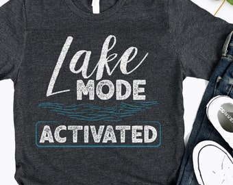 Funny Lake Life Camp Shirt, Lake Mode Activated T-Shirt, Summer Vacation Tank, Outdoor Cabin Water Lover Sweatshirt, Boat House Gift For Him