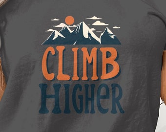 Adventure Mountain T-Shirt, Climb Higher Graphic Tee, Outdoor Enthusiast, Nature Lover Unisex Cotton Shirt, Hiking Apparel Gift Idea