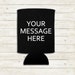 Personalized Can Cooler with print on one side 