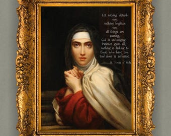 Saint Teresa of Avila - Let Nothing Disturb You - Quote by Saint