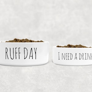 Printed Pet Dog Bowls - Ruff Day/I Need A Drink - Ceramic - 6" or 7" - Personalized Dog Bowl, Custom Dog Bowl, Dog Gift, Puppy Gift