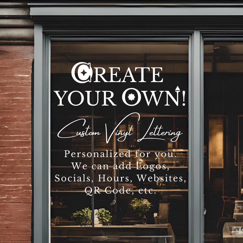 Storefront window with "Create Your Own!" vinyl lettering on the glass. Customizable decal for your business storefront.