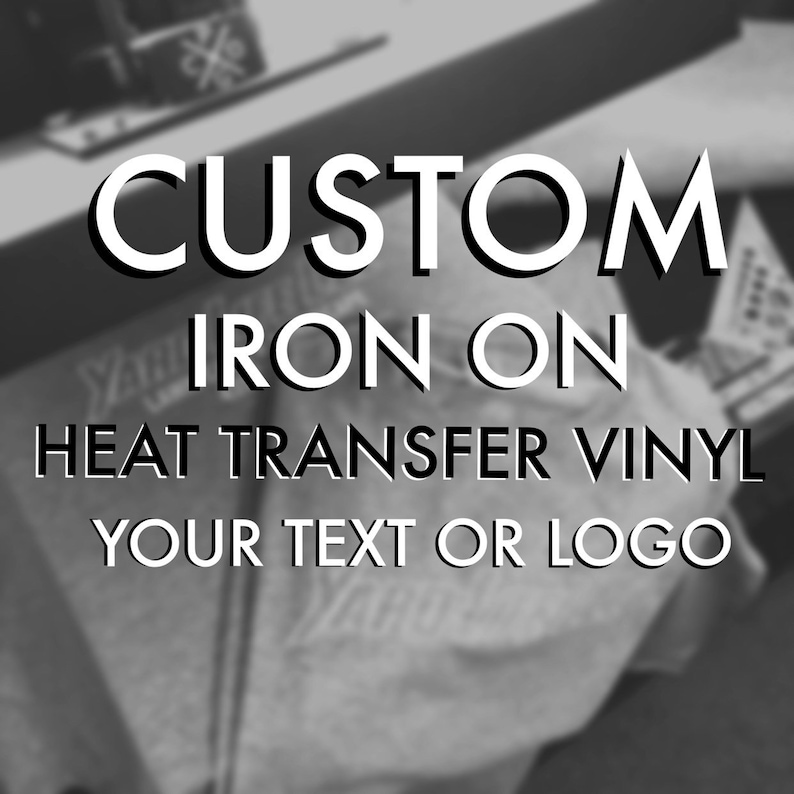 Custom Iron on Heat Transfer Vinyl Your Logo Image or Text Etsy