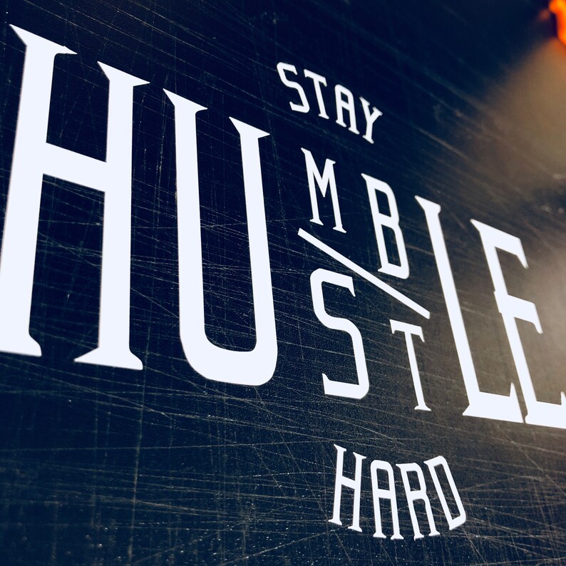 Stay Humble Hustle Hard / Decal Transfer Sticker No