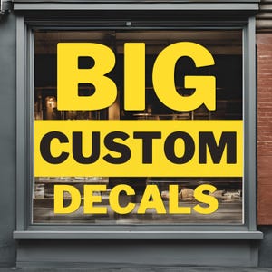 Big Custom Decals - Large Business Logo - Personalized Vinyl Sticker - Customizable Sign - Storefront - Window - Door - Car - Truck