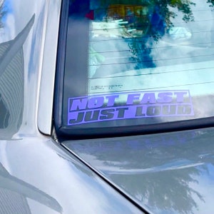 Not Fast Just Loud Decal Sticker / JDM Drift Stance Anime Window Laptop ...