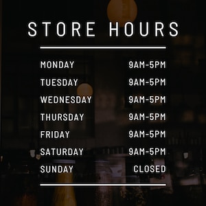 Store Hours Decal / Customizable Business Hours Vinyl for Storefront / 6 Year Outdoor Rating / Hours of Operation / Store Front Window Door
