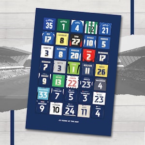 May include: A navy blue print featuring a grid of football jerseys with player names and numbers. The text "25 YEARS AT THE DEN" is at the bottom. The jerseys are in various colours.