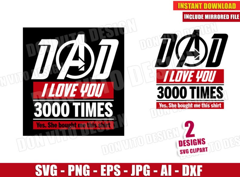 Dad I Love You 3000 Times Svg Dxf Png Avengers Endgame Iron Man Quote Cut Files Vector Clipart T Shirt Design Fathers Day Three Thousand