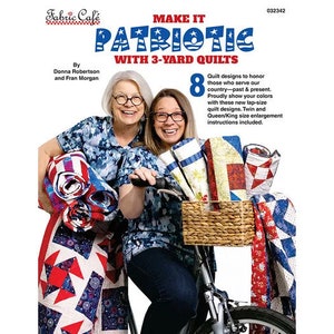 Make it Patriotic with 3 Yard Quilts Book by Donna Robertson and Fran Morgan for Fabric Cafe  Quilt Instruction Book FC-032342