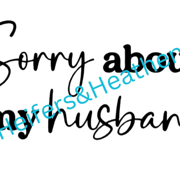 sorry about my husband funny svg png