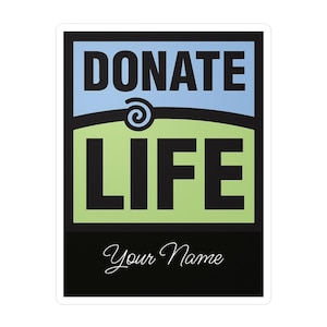 Personalized Donate Life Kiss-Cut Vinyl Decal, Custom Name Sticker, Unique Decal Design, Removable Vinyl Sticker, Laptop Decal
