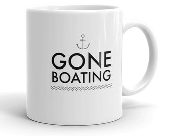 Gift For Boater Gone Boating Mug Gifts Mugs Birthday Husband