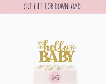 Hello Baby Cake Topper Svg, SVG Cut File, Digital Cut File for Download