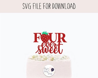 Four Ever Sweet Strawberry Cake Topper SVG, Birthday Cut File (Digital Download)