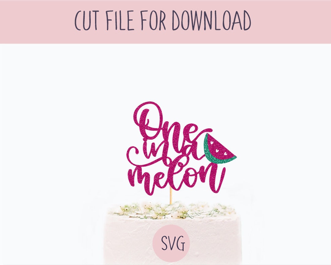 One in a Melon Svg, SVG Cut File, Digital Cut File for Download - Etsy