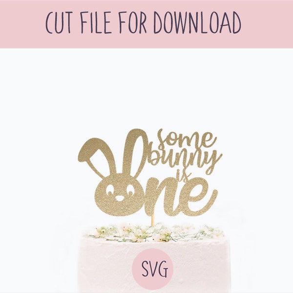 Some Bunny is One Svg, SVG Cut File, Digital Cut File for Download