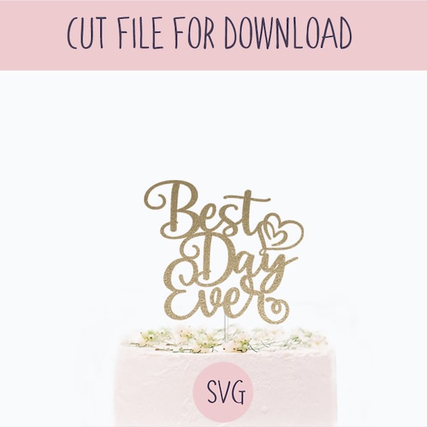 Best Day Ever Cake Topper Svg, SVG Cut File, Digital Cut File for Download