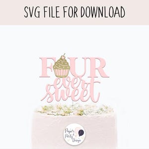 Four Ever Sweet Cake Topper Svg , 4th Birthday Girl SVG Cut File, Digital Cut File Instant Download