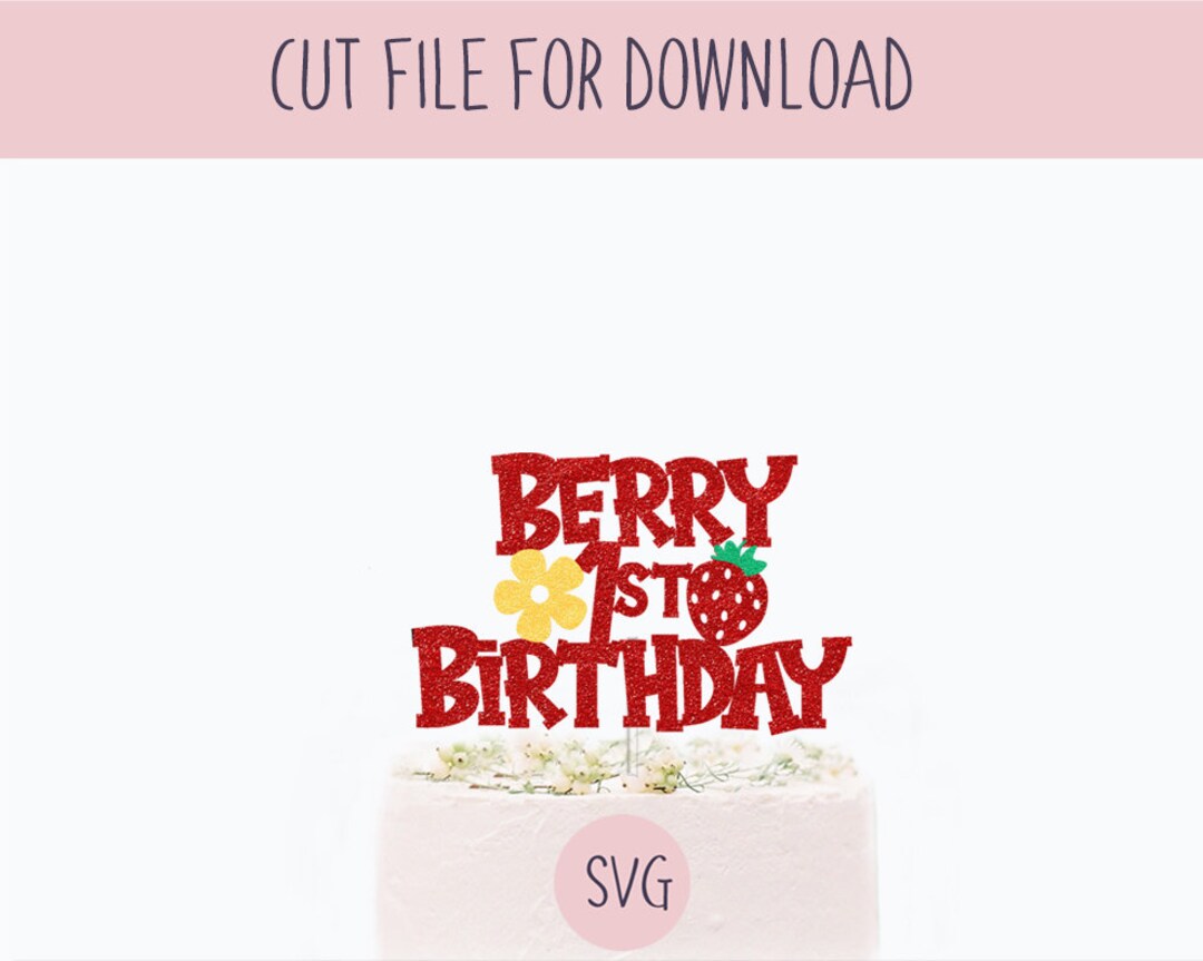 Berry 1st Birthday Cake Topper Svg, SVG Cut File, Digital Cut File for