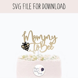 Mommy to Bee Cake Topper Svg, Baby Shower Bee SVG Cut File, Digital Cut File Instant Download