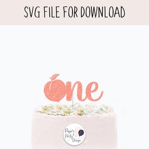 One Peach Cake Topper Svg, First Birthday SVG Cut File, Digital Cut File Instant Download