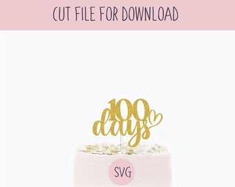 100 Days Cake Topper Svg, SVG Cut File, Digital Cut File for Download