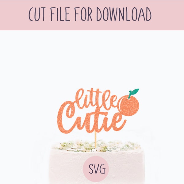 Little Cutie Cake Topper Svg, SVG Cut File, Digital Cut File for Download
