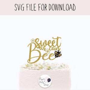 Sweet as can Bee Cake Topper SVG: Baby Shower Cut File (Digital Download)