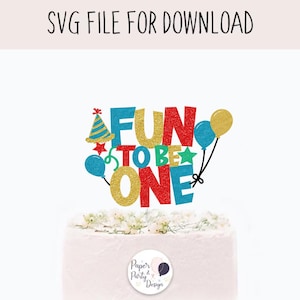 Fun to Be One Cake Topper SVG • First Birthday Topper • One Cake Topper • 1st Birthday Party Decor • Digital Cut File Download
