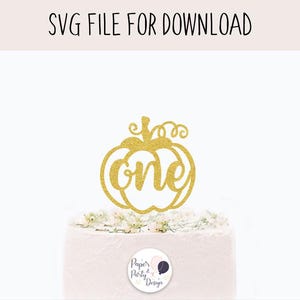 Pumpkin One Cake Topper Svg, First Birthday SVG Cut File, Digital Cut File Instant Download