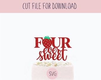 Four Ever Sweet Strawberry Cake Topper Svg, SVG Cut File, Digital Cut File for Download