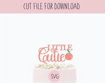 Little Cutie Cake Topper Svg, SVG Cut File, Digital Cut File for Download