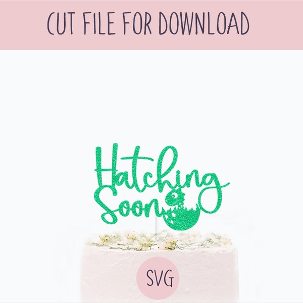 Hatching Soon Cake Topper Svg, Digital Cut File for Download, SVG Cut File