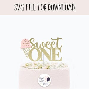 Sweet One Cake Topper Svg, First Birthday Ice Cream Party SVG Cut File, Digital Cut File Instant Download