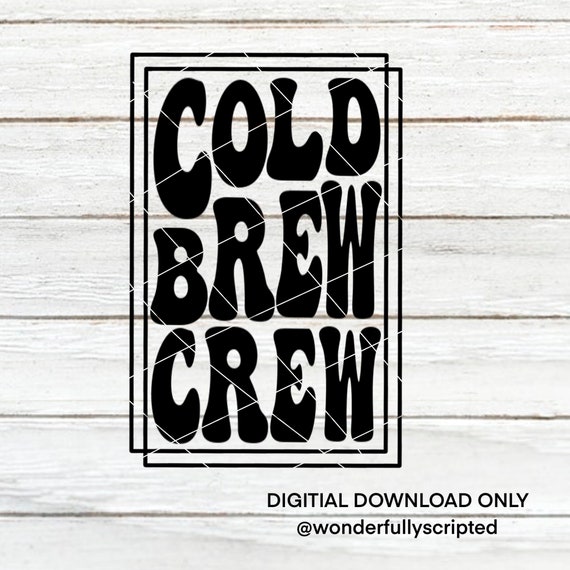 Cold Brew Crew Coffee Themed Cut Files SVG PNG 