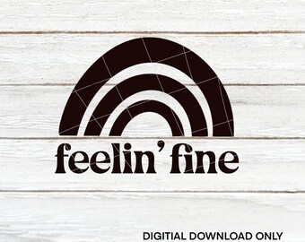 Feelin Fine | Sunshine and Rainbow | Cut Files | SVG | PNG | JPEG | Digital Files | Digital Download