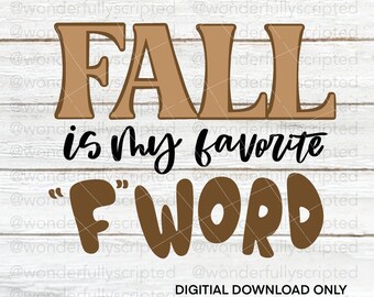 Fall is my favorite F-word | Fall Svg | Funny Fall Sayings  | Cut Files | SVG | PNG | JPEG | Digital Files | Digital Download