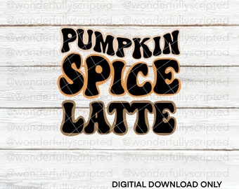 Pumpkin Spice Latte | Pumpkin Spice Season  | Cut Files | SVG | PNG | JPEG | Digital Files | Digital Download