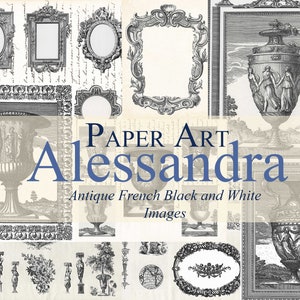 May include: A collage of black and white antique French images featuring ornate frames, vases, and decorative elements. The text "PAPER ART Alessandra Antique French Black and White Images" is displayed in blue.