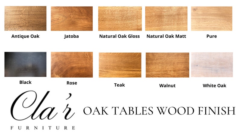 May include: A chart showing ten different wood finishes for oak tables. The finishes include Antique Oak, Jatoba, Natural Oak Gloss, Natural Oak Matt, Pure, Black, Rose, Teak, Walnut, and White Oak. The text "Clar OAK TABLES WOOD FINISH FURNITURE" is at the bottom of the chart.