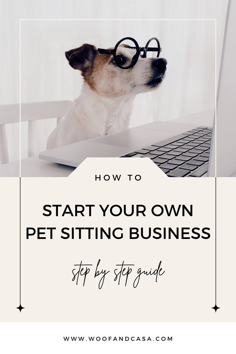How to Start Your Own Pet Sitting Business, Digital Pet Sitting Business Guide, Guide to