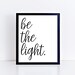 Be the Light - Printable, Instant Download, Digital, Wall Art, Quote ...