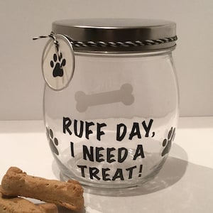 Personalized Dog Treat Jar Dog Treat Container Dog Biscuit Jar Ruff Day, I Need A Treat Dog Treat Canister image 1