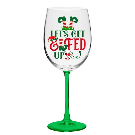 Personalized Christmas Wine Glass: "Let's Get Elfed Up"
