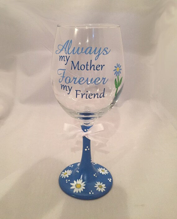 Personalized Wine Glass: Mother & Friend Quote, Custom Mom Gift